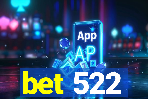 bet 522